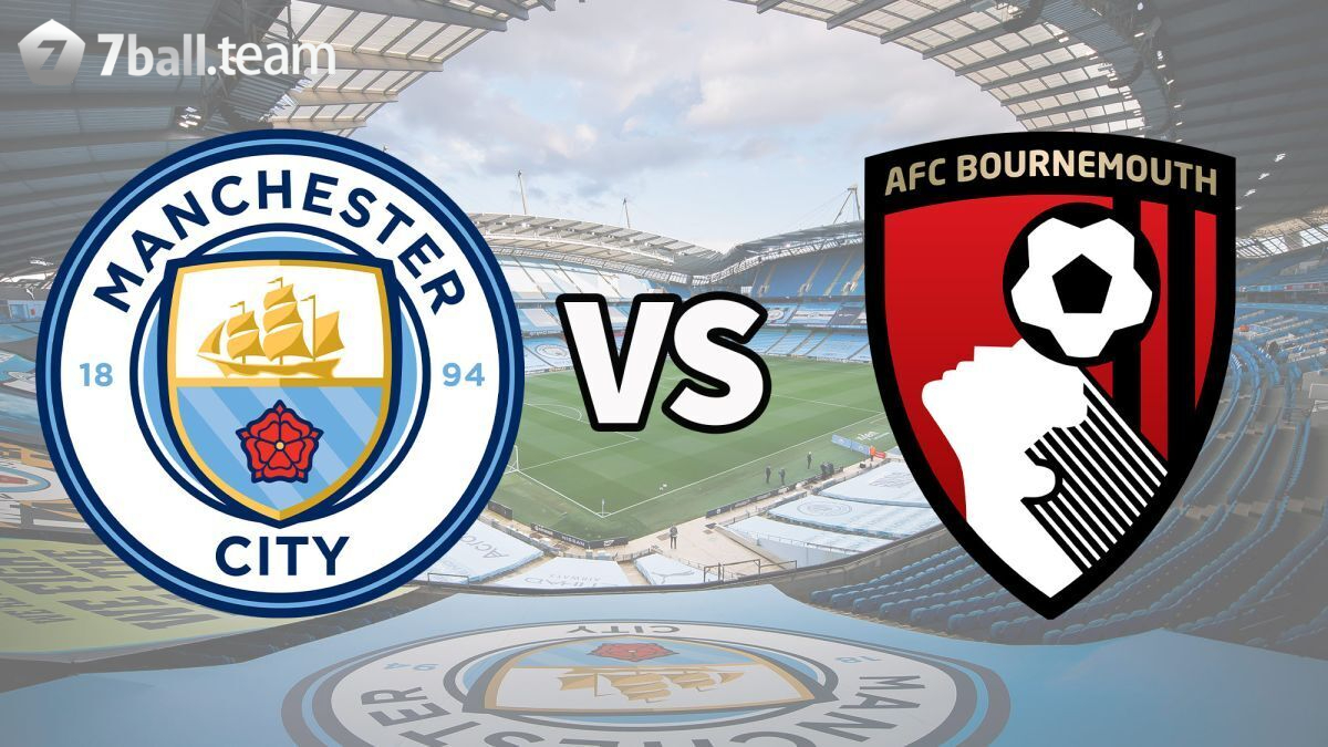 Dự đoán kết quả, soi kèo AFC Bournemouth vs Manchester City 00:30 25/02 giải Ngoại hạng Anh 4 Nhận định về Manchester City